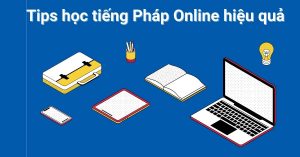 Học tiếng Pháp Online hiệu quả