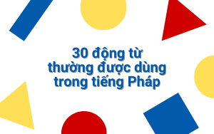 30 động từ thường được dùng