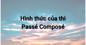 Hình thức của thì passé composé