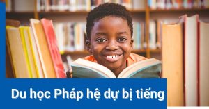 Du học Pháp hệ dự bị