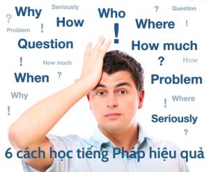 6 cách học tiếng Pháp hiệu quả