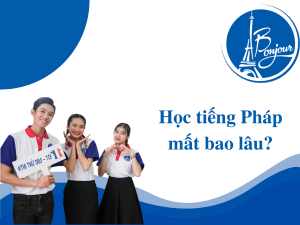 Học tiếng Pháp mất bao lâu?