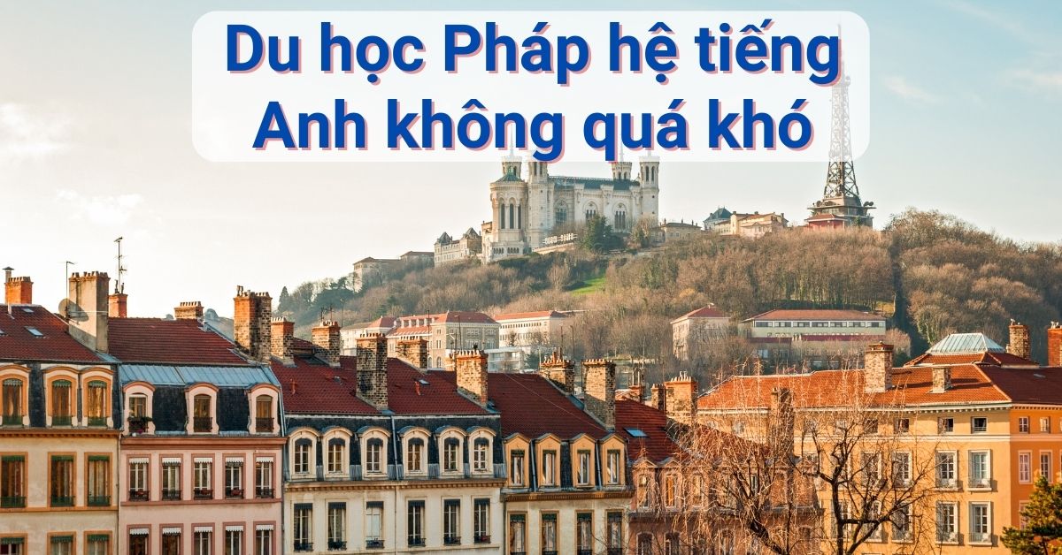 Du học Pháp hệ tiếng Anh