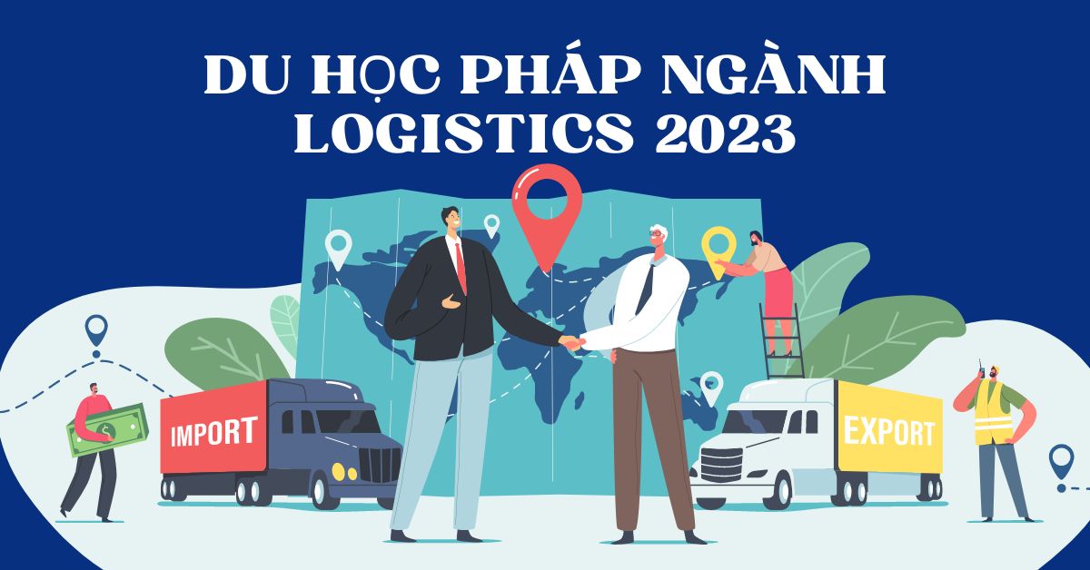 Du học Pháp ngành Logistics 2023