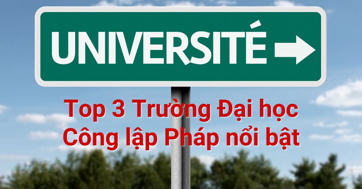 Top 3 Trường Đại học Pháp