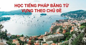Học tiếng Pháp bằng từ vựng