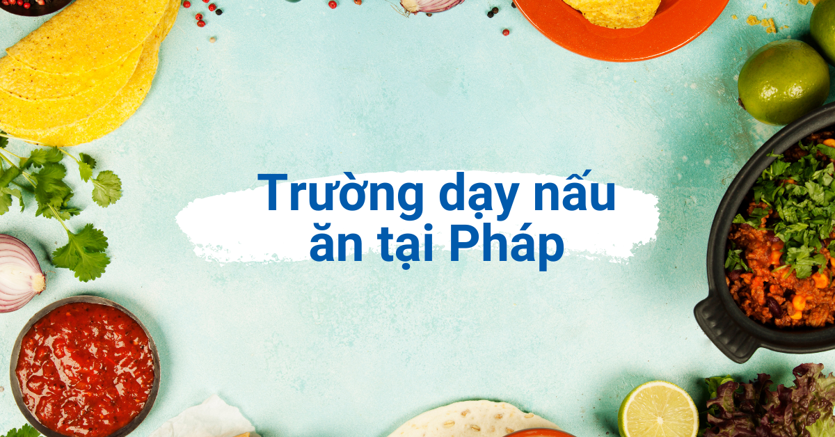 Trường dạy nấu ăn tại Pháp