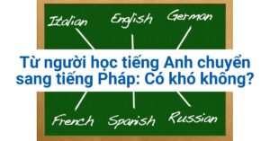 chuyên Anh học tiếng Pháp