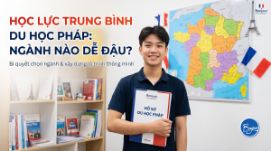 Học lực trung bình du học Pháp: Ngành nào dễ đậu?