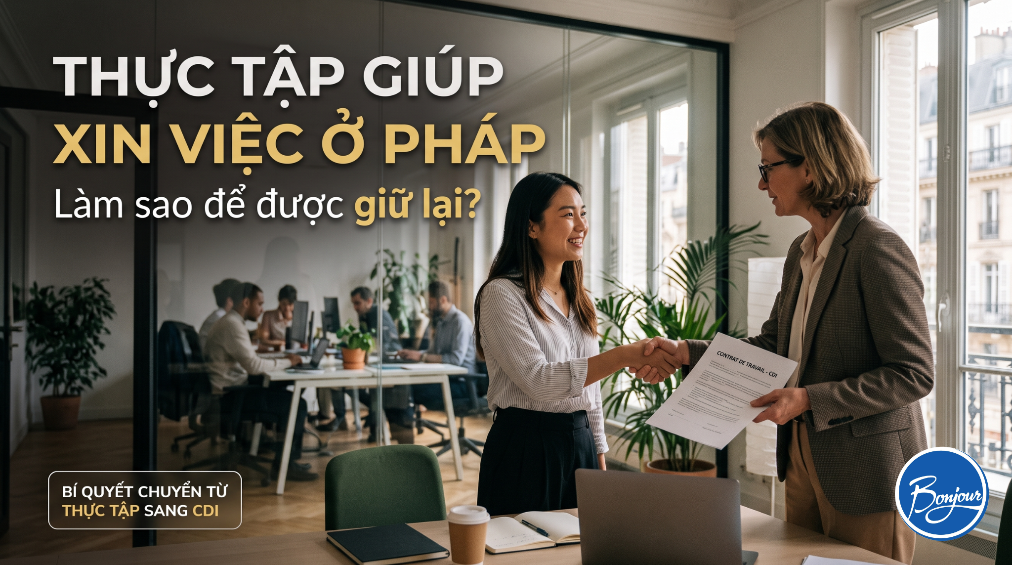 Thực tập giúp xin việc ở Pháp: Làm sao để được giữ lại?